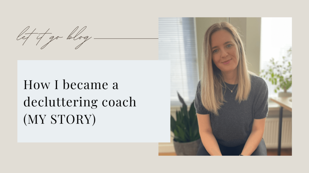 How I became a decluttering coach – my journey to helping others let go