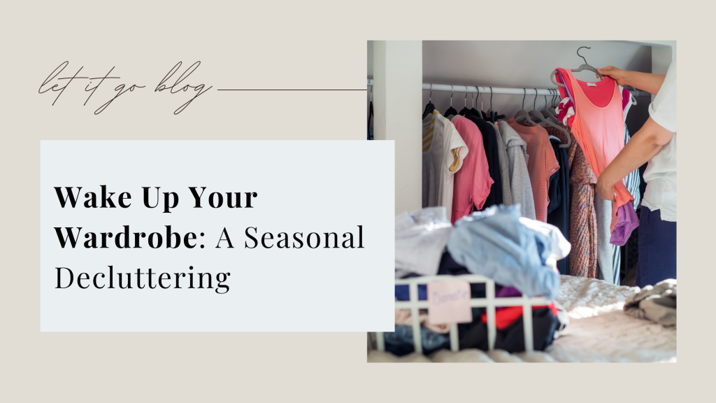 Wake Up Your Wardrobe: A Seasonal Decluttering